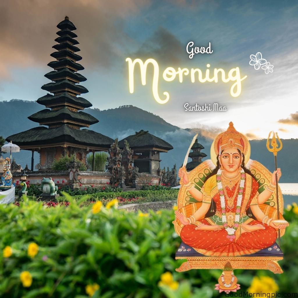 70+ Good Morning Santoshi Maa image with blessed morning 24 Good Morning Beautiful Santoshi Maa pictures 4 Good Morning