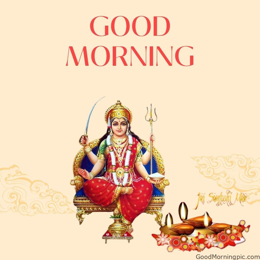 70+ Good Morning Santoshi Maa image with blessed morning 26 Good Morning Beautiful Santoshi Maa pictures Good Morning