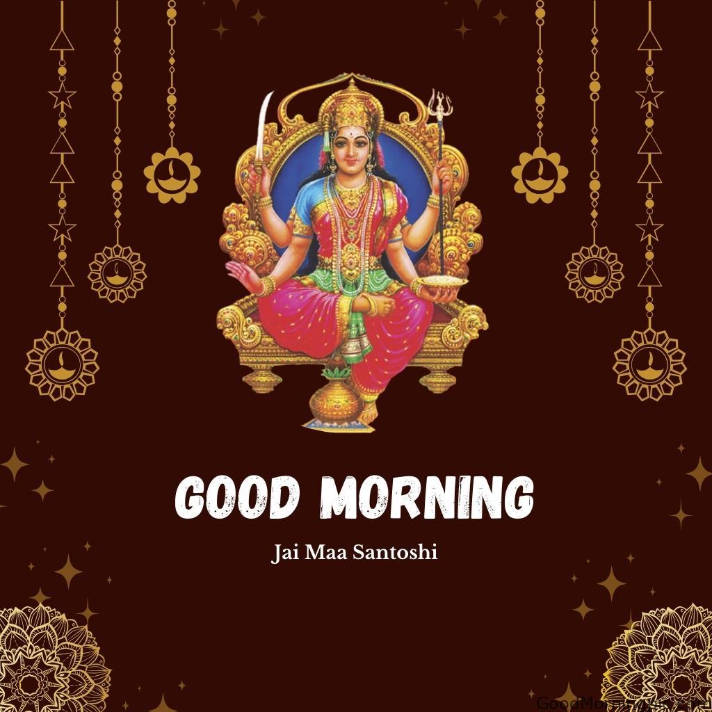 70+ Good Morning Santoshi Maa image with blessed morning 4 Jai Maa Santoshi Good Morning Wonderful Hd Picture 3 Good Morning