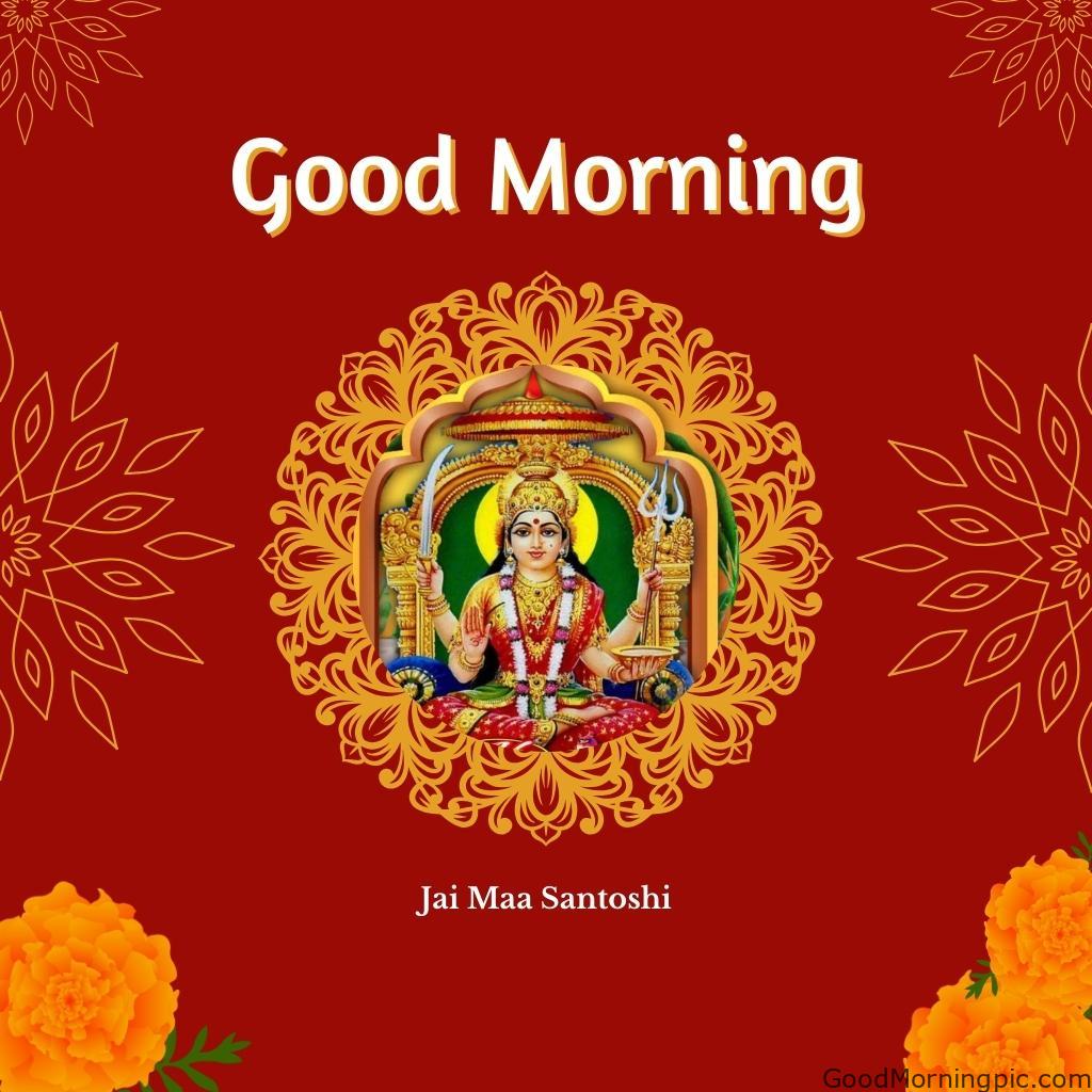 70+ Good Morning Santoshi Maa image with blessed morning 7 Jai Maa Santoshi Good Morning Wonderful Hd Picture 6 Good Morning