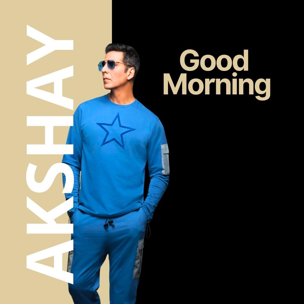 100+ Indian Actors Good Morning Images | Bollywood & South Stars 6 Akshay Kumar Good Morning Image