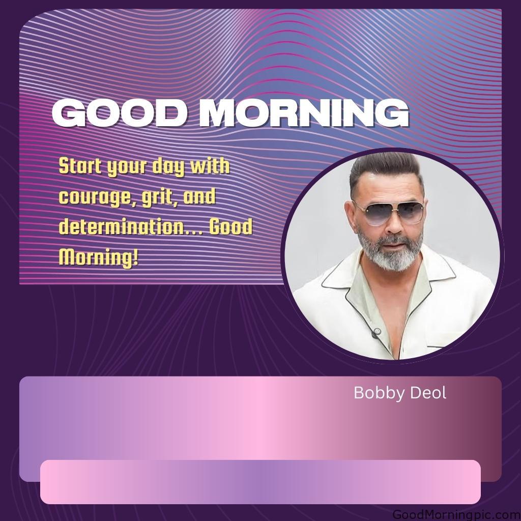 100+ Indian Actors Good Morning Images | Bollywood & South Stars 24 Bobby Deol Good Morning Image Actors Good Morning Images