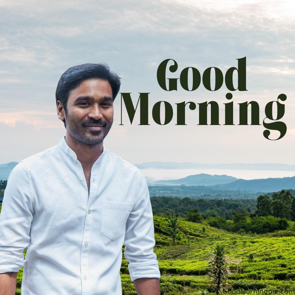 100+ Indian Actors Good Morning Images | Bollywood & South Stars 62 Dhanush Good Morning Image Actors Good Morning Images