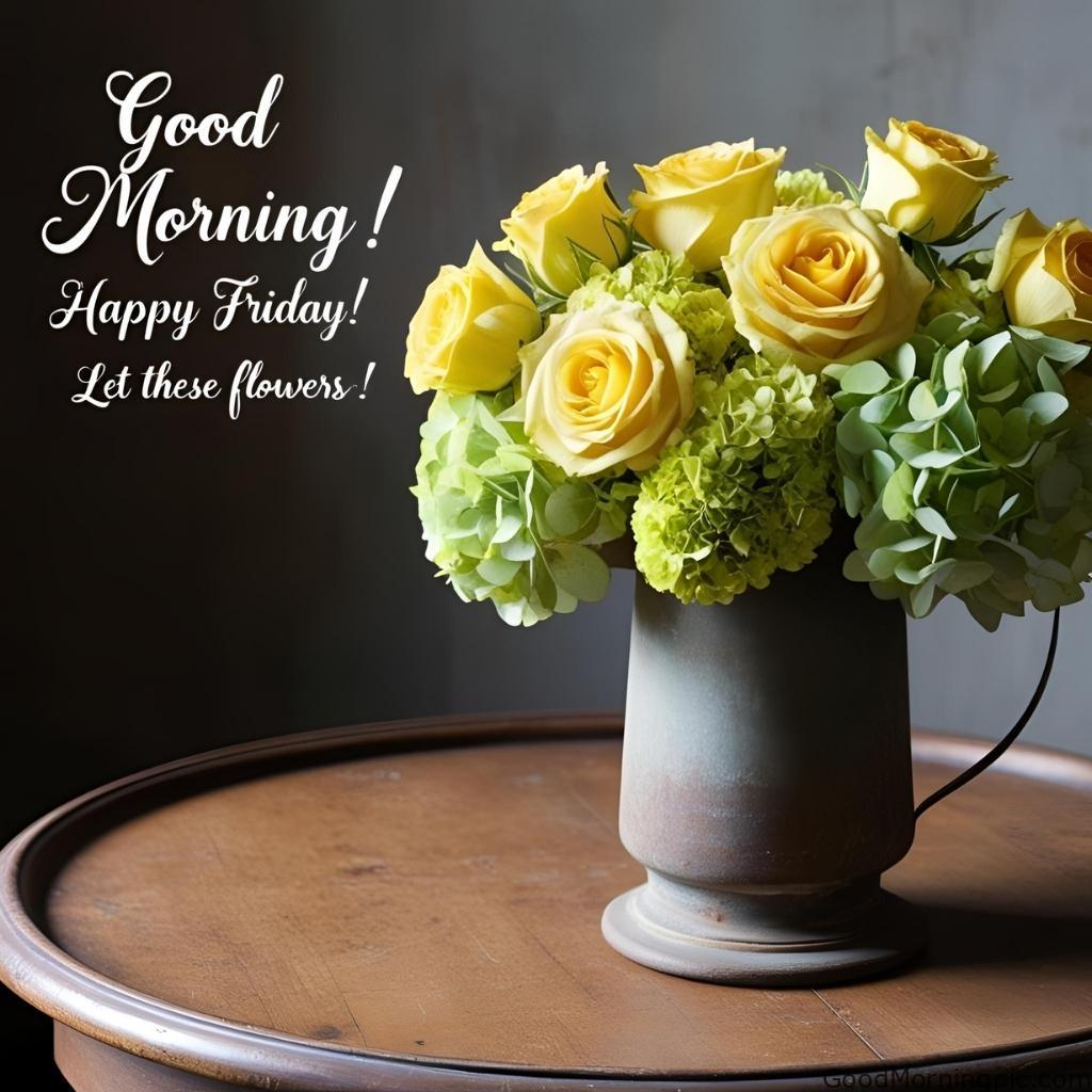 301+ Good Morning Flowers Images to Brighten Your Day 170 Good Morning Happy Friday Flowers Images 4 Good Morning Flowers Images