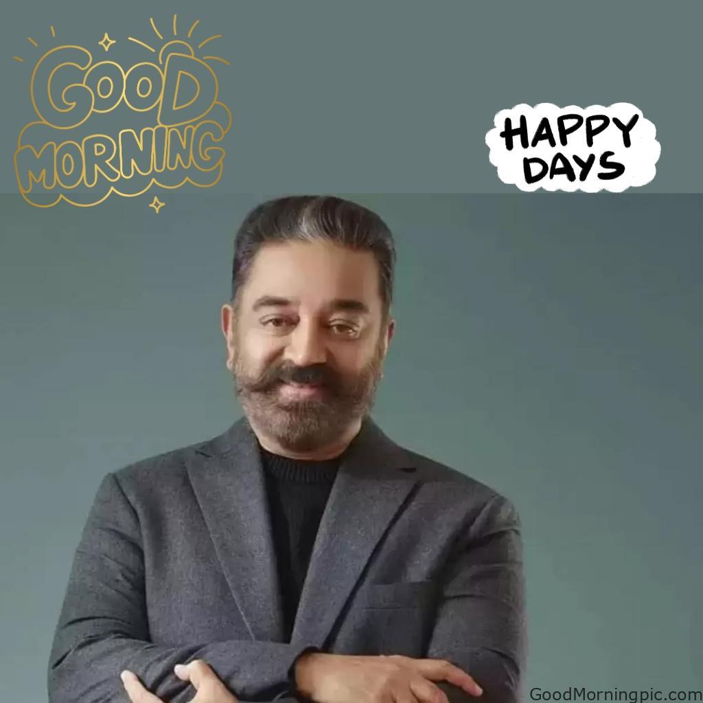 100+ Indian Actors Good Morning Images | Bollywood & South Stars 59 Kamal Haasan Good Morning Image Actors Good Morning Images