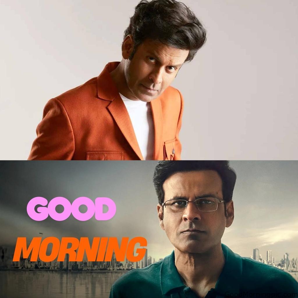 100+ Indian Actors Good Morning Images | Bollywood & South Stars 28 Manoj Bajpayee Good Morning Image Actors Good Morning Images
