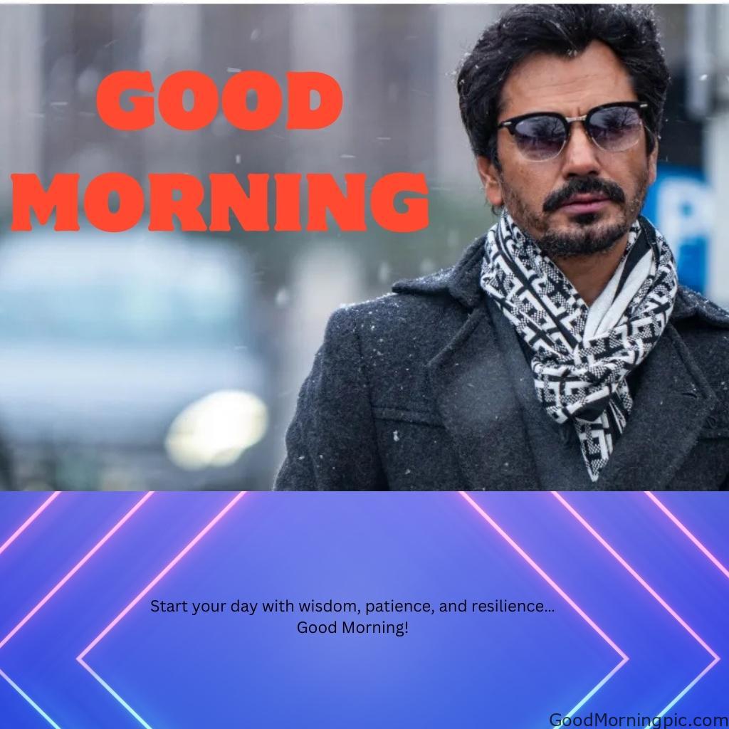 100+ Indian Actors Good Morning Images | Bollywood & South Stars 26 Nawazuddin Siddiqui Good Morning Image Actors Good Morning Images