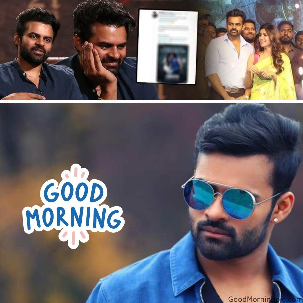 100+ Indian Actors Good Morning Images | Bollywood & South Stars 53 Sai Dharam Tej Good Morning Image Actors Good Morning Images