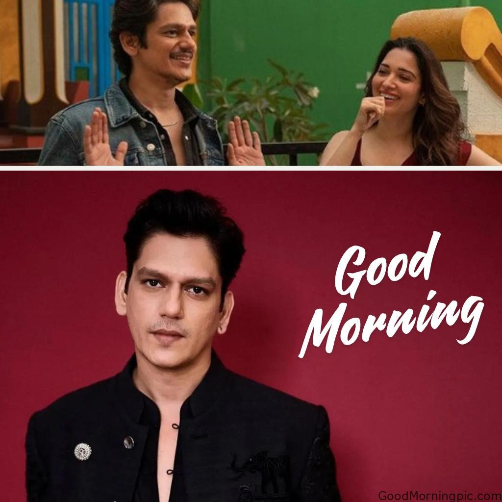 100+ Indian Actors Good Morning Images | Bollywood & South Stars 35 Vijay Varma Good Morning Image Actors Good Morning Images